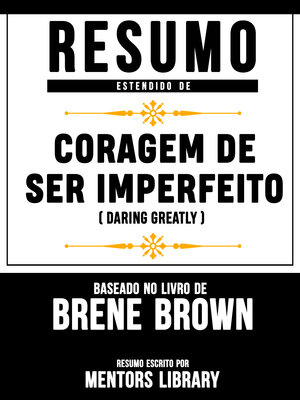 cover image of Resumo Estendido De Coragem De Ser Imperfeito (Daring Greatly) – Baseado No Livro De Brené Brown